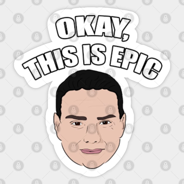 Ben Shapiro - Okay, This Is Epic Meme Sticker by Barnyardy